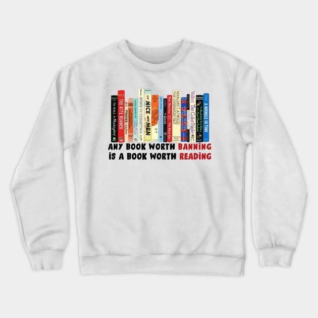 I'm With The Banned, Banned Books shirt, Any Book Worth Banning worth reading Crewneck Sweatshirt by aesthetice1